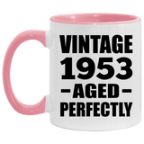 71st Birthday Vintage 1953 Aged Perfectly - 11oz Accent Mug Pink