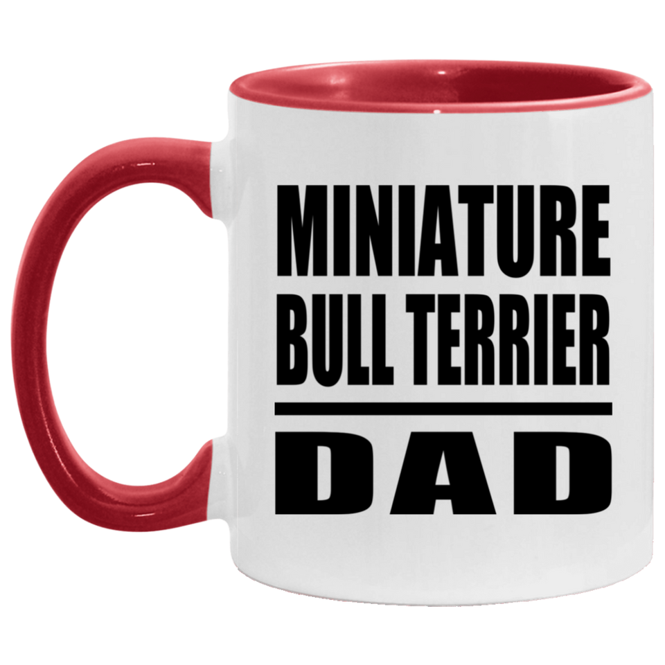 Miniature Bull Terrier Dad - 11oz Accent Mug Red