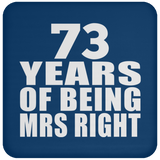 73rd Anniversary 73 Years Of Being Mrs Right - Drink Coaster