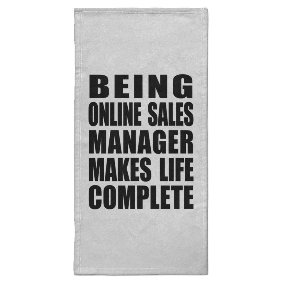 Being Online Sales Manager Makes Life Complete - Hand Towel