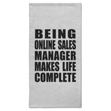 Being Online Sales Manager Makes Life Complete - Hand Towel