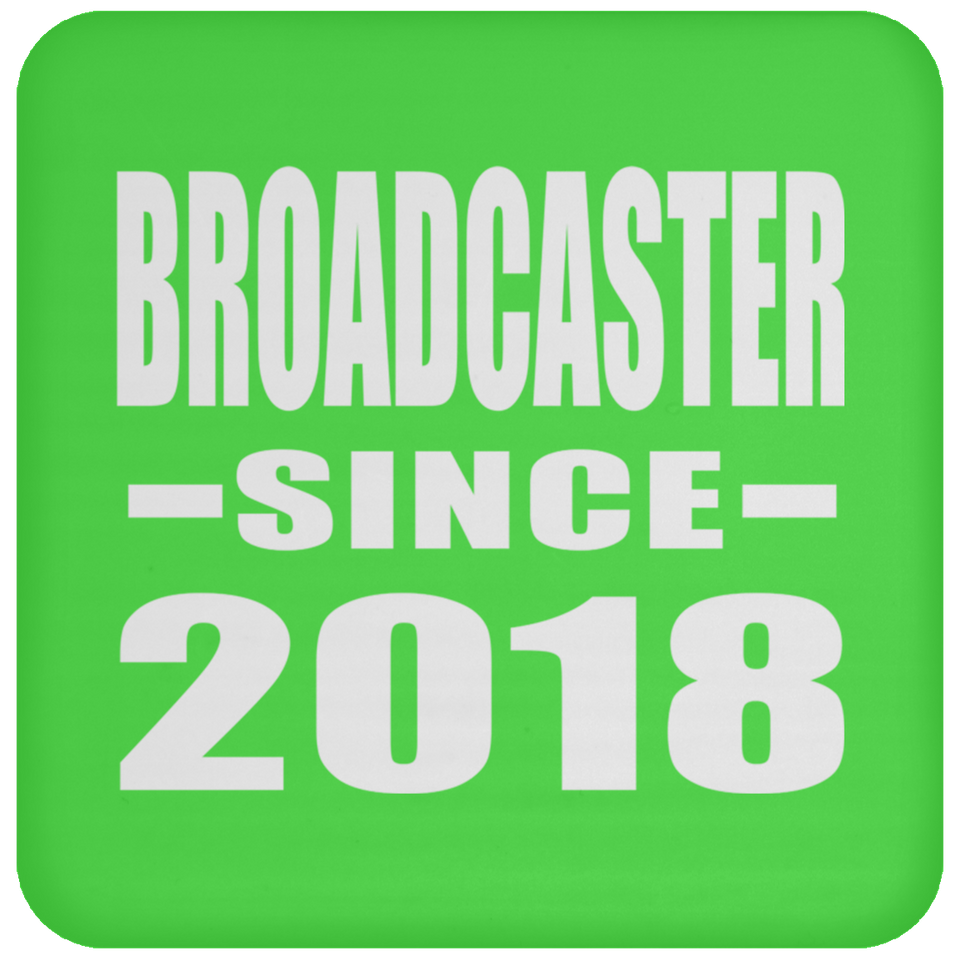 Broadcaster Since 2018 - Drink Coaster