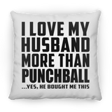 I Love My Husband More Than Punchball - Throw Pillow