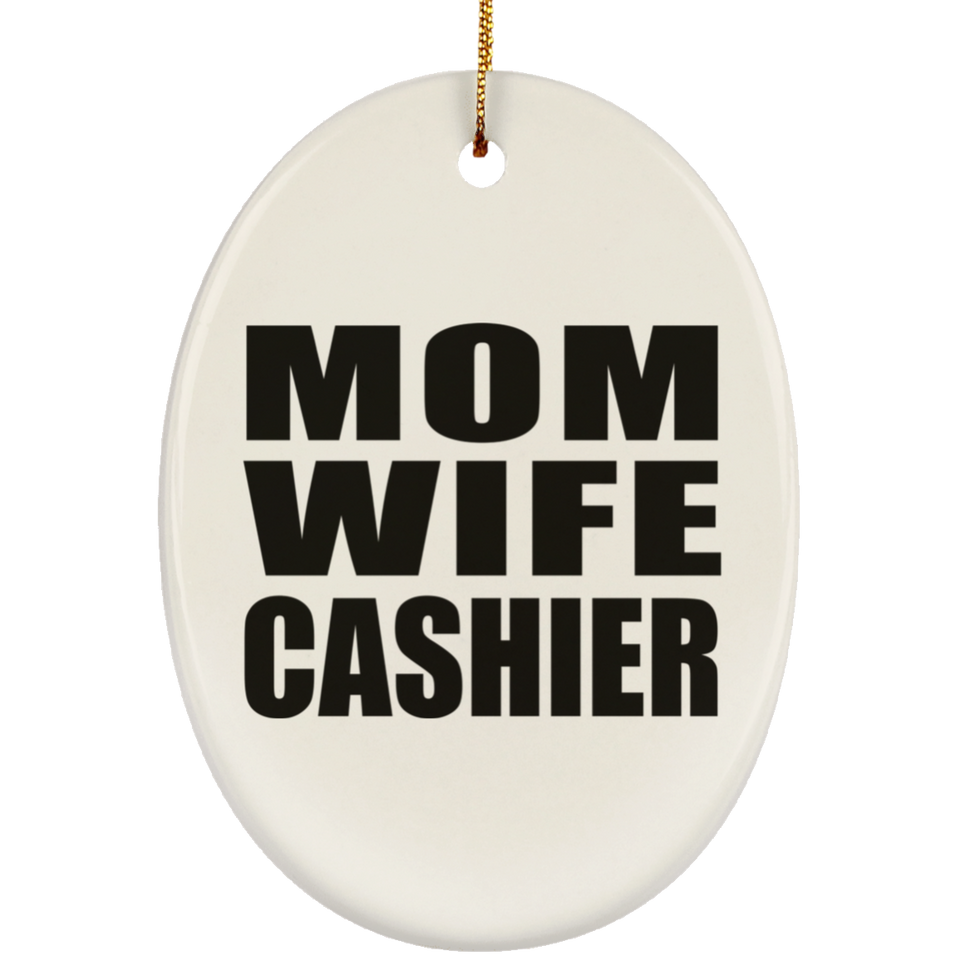 Mom Wife Cashier - Oval Ornament
