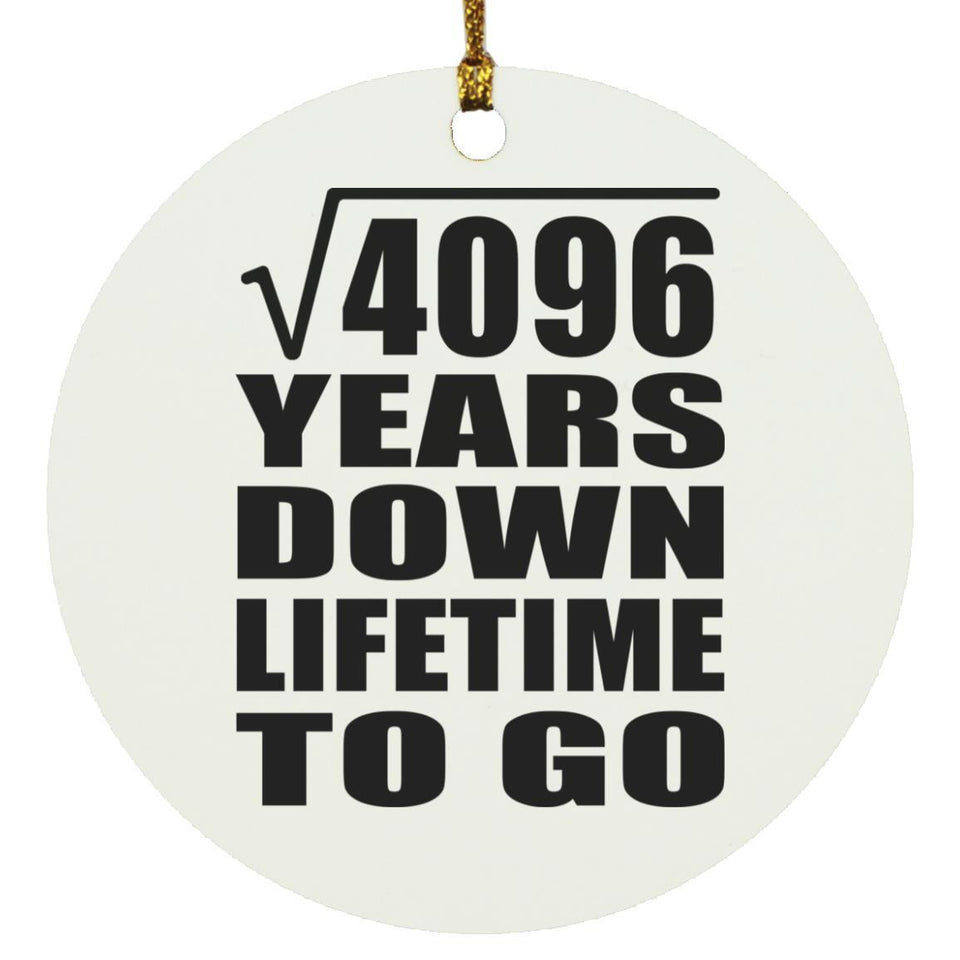 64th Anniversary Square Root of 4096 Years Lifetime To Go - Circle Ornament