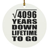 64th Anniversary Square Root of 4096 Years Lifetime To Go - Circle Ornament