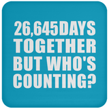 73rd Anniversary 26,645 Days Together But Who's Counting - Drink Coaster