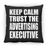 Keep Calm and Trust The Advertising Executive - Throw Pillow Black