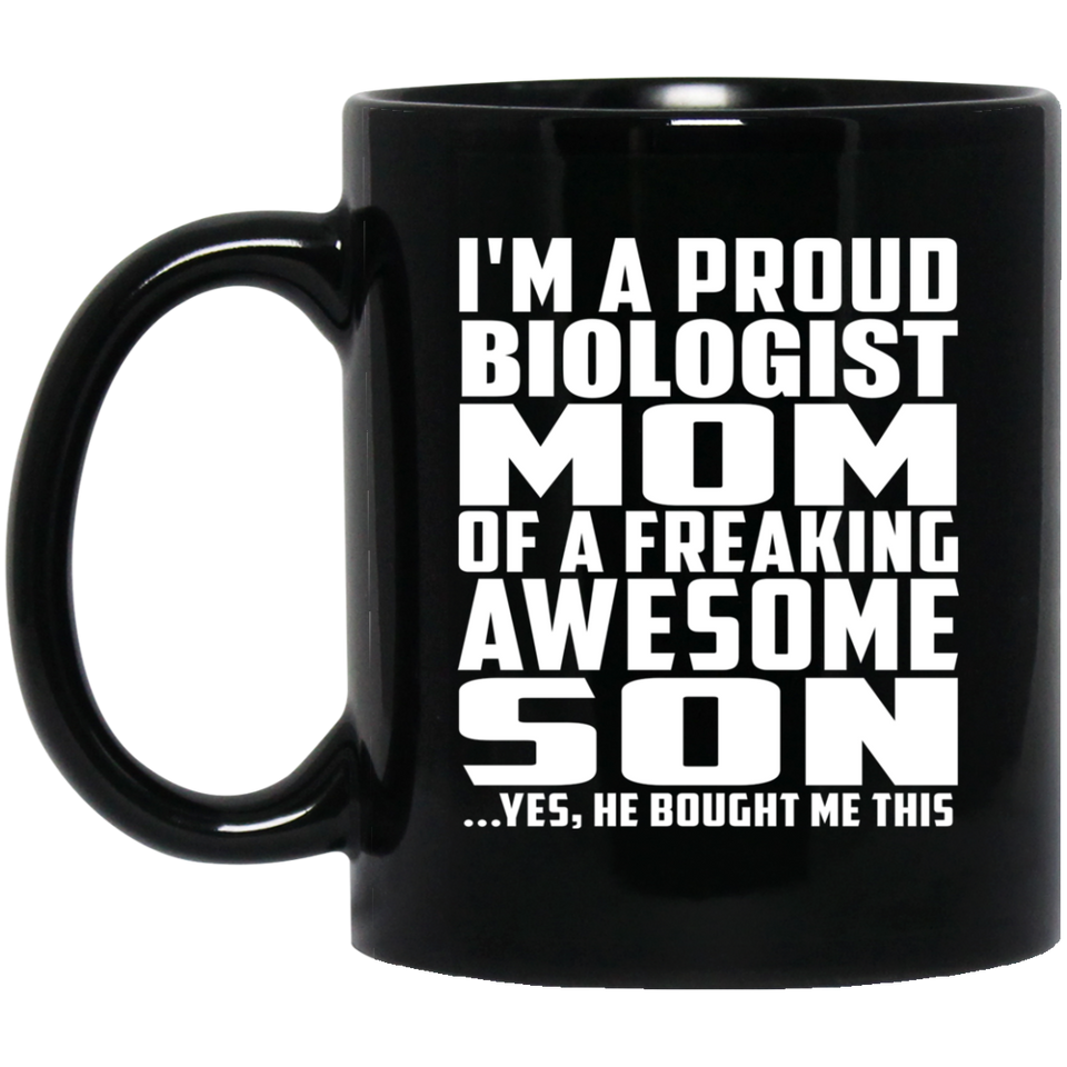 Proud Biologist Mom Of Awesome Son - 11 Oz Coffee Mug Black