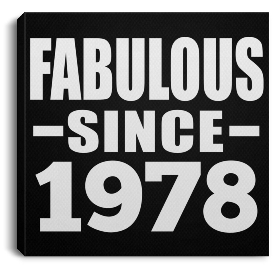 46th Birthday Fabulous Since 1978 - Canvas Square