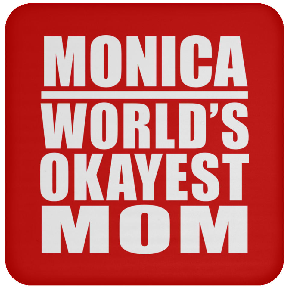 Monica World's Okayest Mom - Drink Coaster