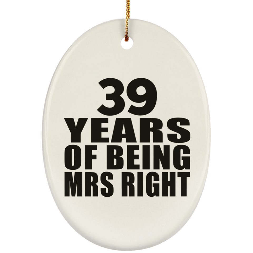 39th Anniversary 39 Years Of Being Mrs Right - Oval Ornament