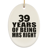 39th Anniversary 39 Years Of Being Mrs Right - Oval Ornament