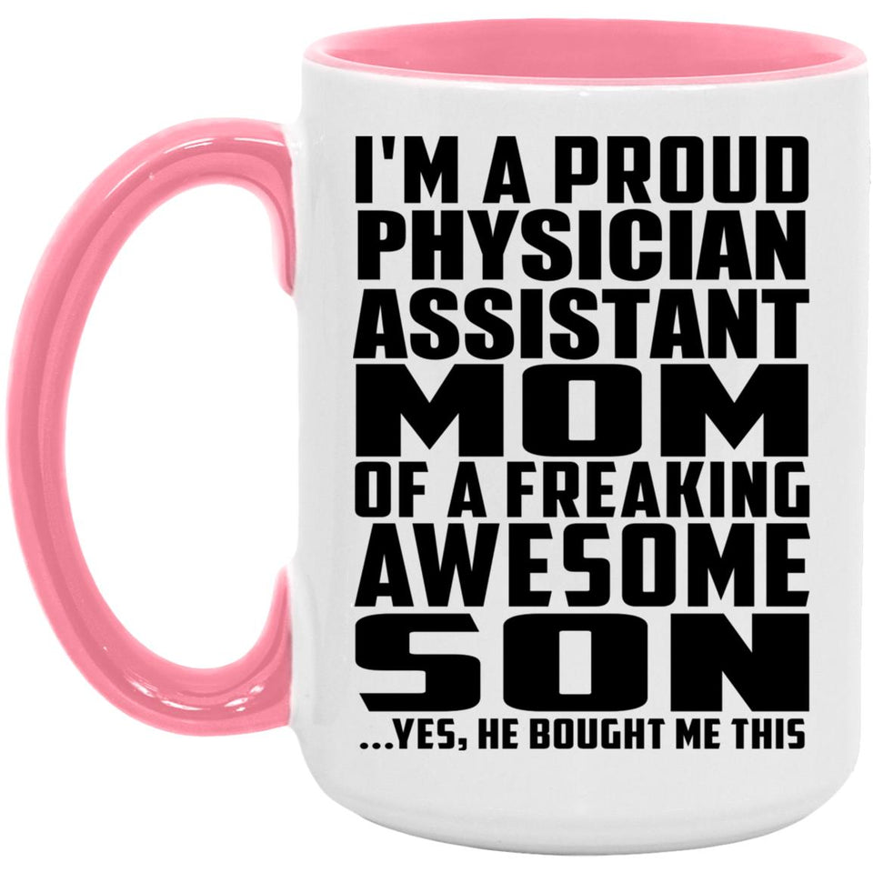 Proud Physician Assistant Mom Of Awesome Son - 15oz Accent Mug Pink