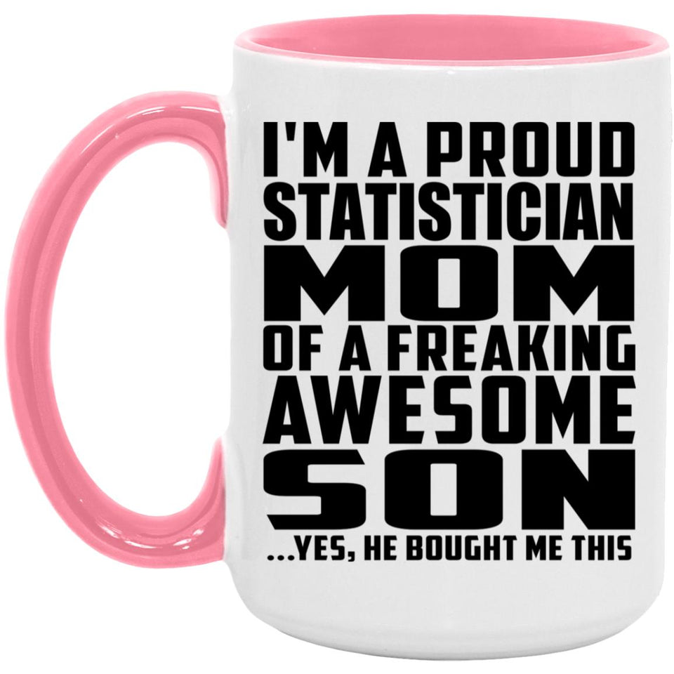 Proud Statistician Mom Of Awesome Son - 15oz Accent Mug Pink
