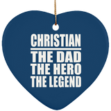 Christian The Dad The Hero The Legend - Heart Ornament