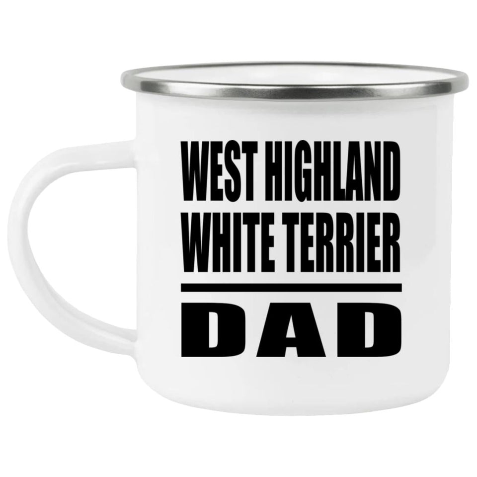 West Highland White Terrier Dad - 12oz Camping Mug