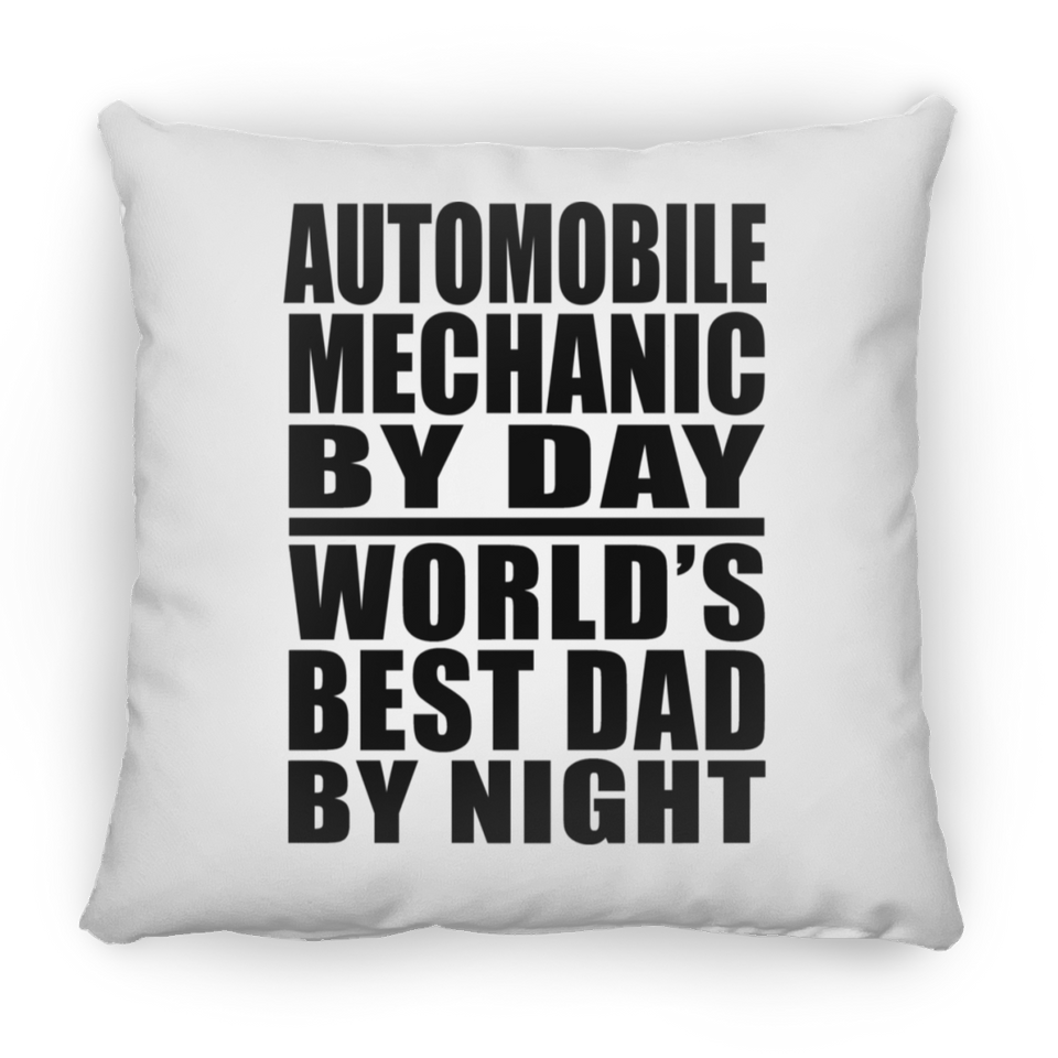 Automobile Mechanic By Day World's Best Dad By Night - Throw Pillow