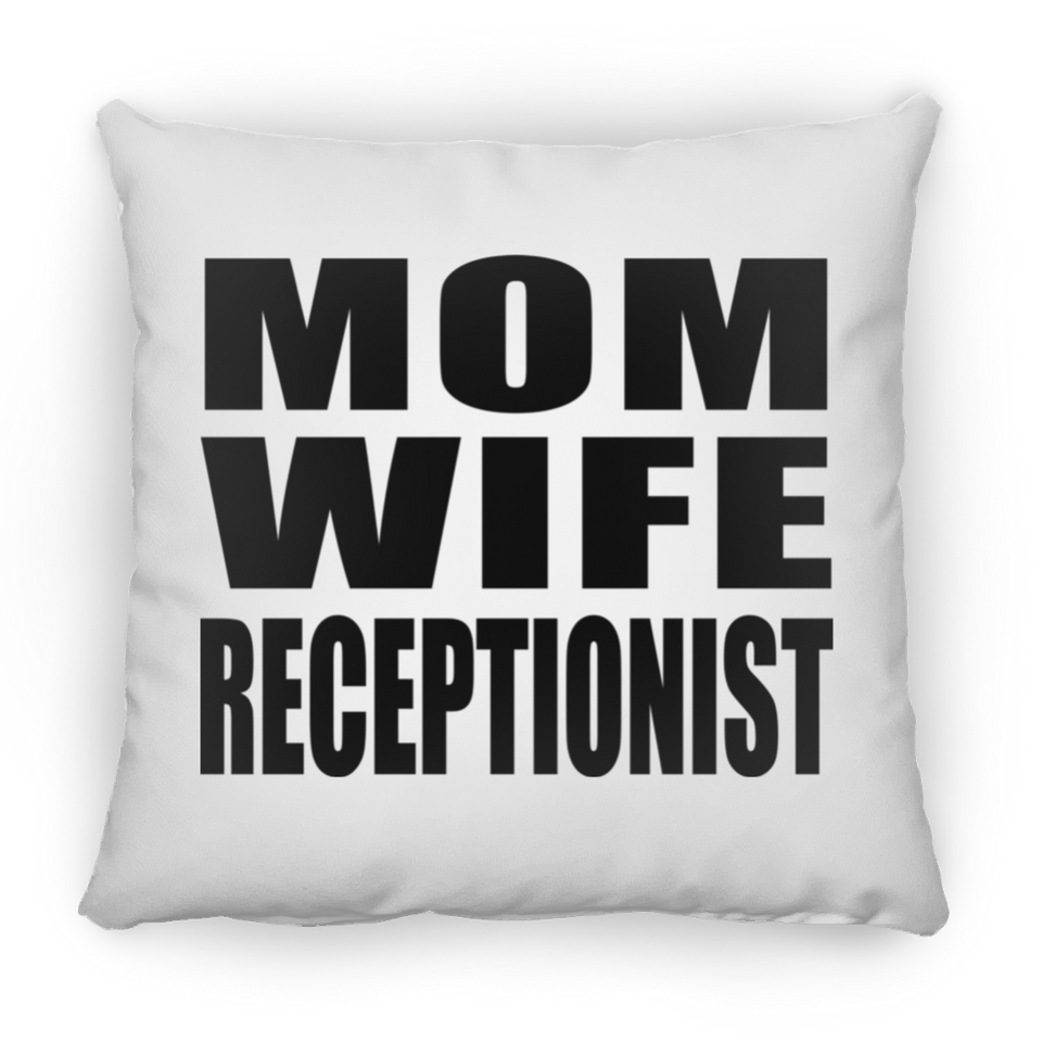 Mom Wife Receptionist - Throw Pillow