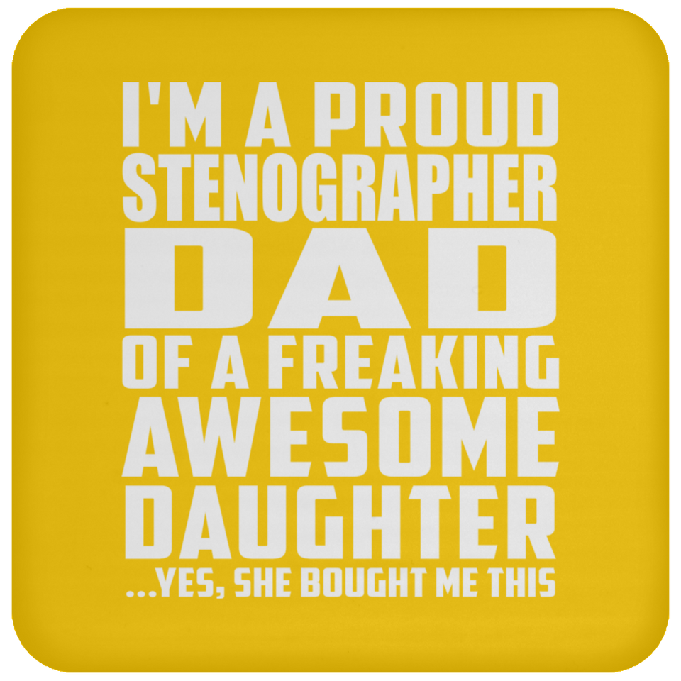 Proud Stenographer Dad Of Awesome Daughter - Coaster