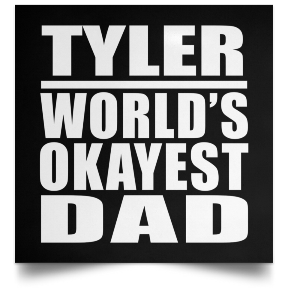 Tyler World's Okayest Dad - Poster Square