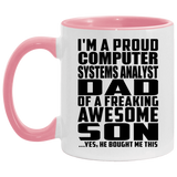 Proud Computer Systems Analyst Dad Of Awesome Son - 11oz Accent Mug Pink