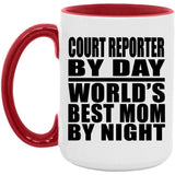 Court Reporter By Day World's Best Mom By Night - 15oz Accent Mug Red