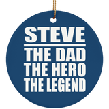 Steve The Dad The Hero The Legend - Circle Ornament