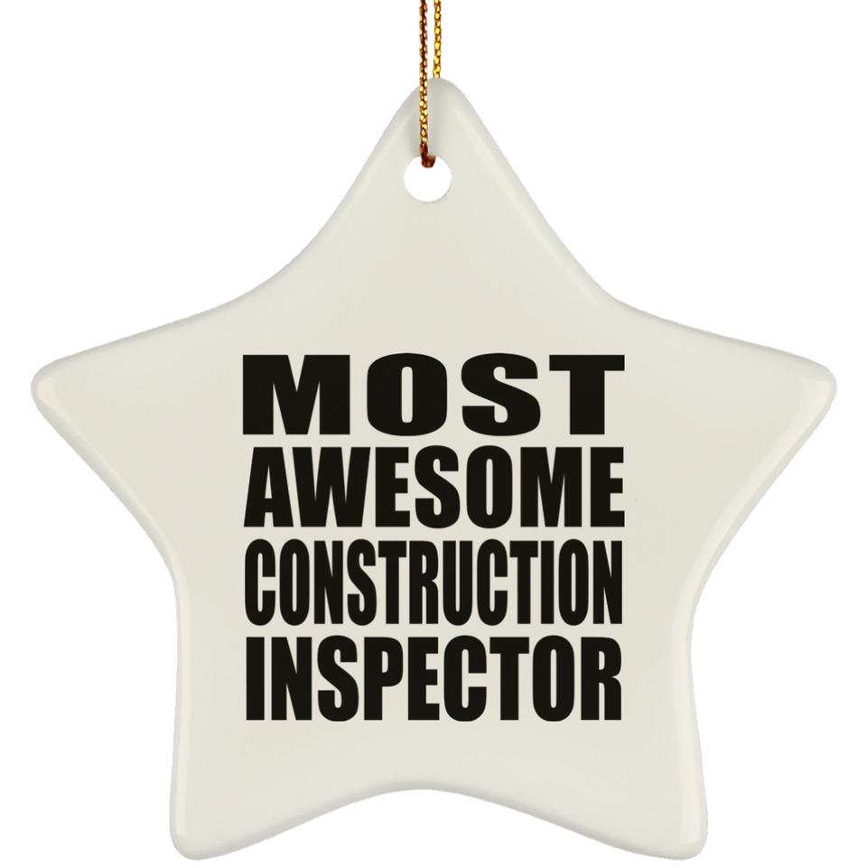 Most Awesome Construction Inspector - Star Ornament
