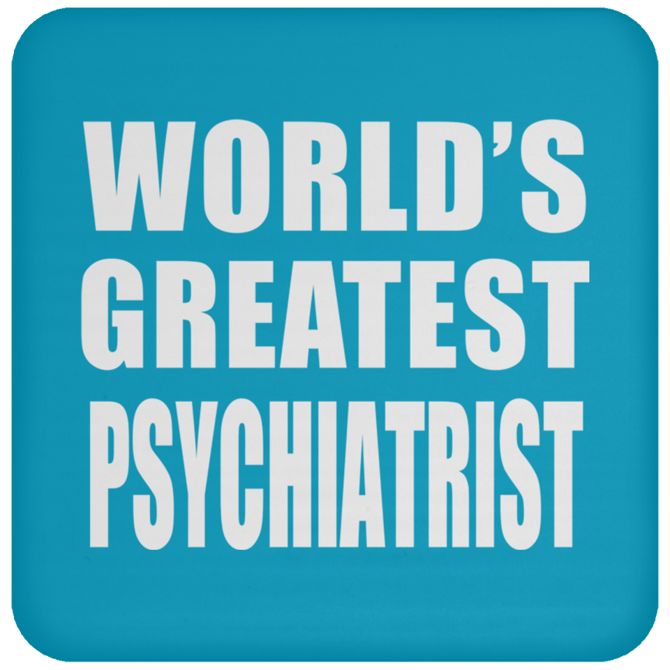 World's Greatest Psychiatrist - Drink Coaster