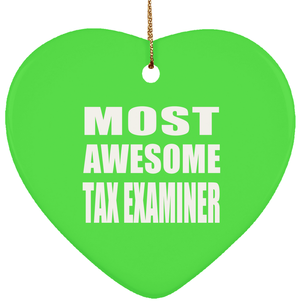 Most Awesome Tax Examiner - Heart Ornament