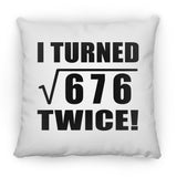 52nd Birthday I Turned Square Root of 676 Twice - Throw Pillow