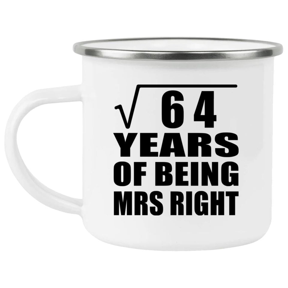 8th Anniversary Square Root of 64 Years of Being Mrs Right - 12oz Camping Mug
