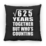 25th Anniversary Square Root of 625 Years Who's Counting - Throw Pillow Black