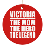 Victoria The Mom The Hero The Legend - Circle Ornament