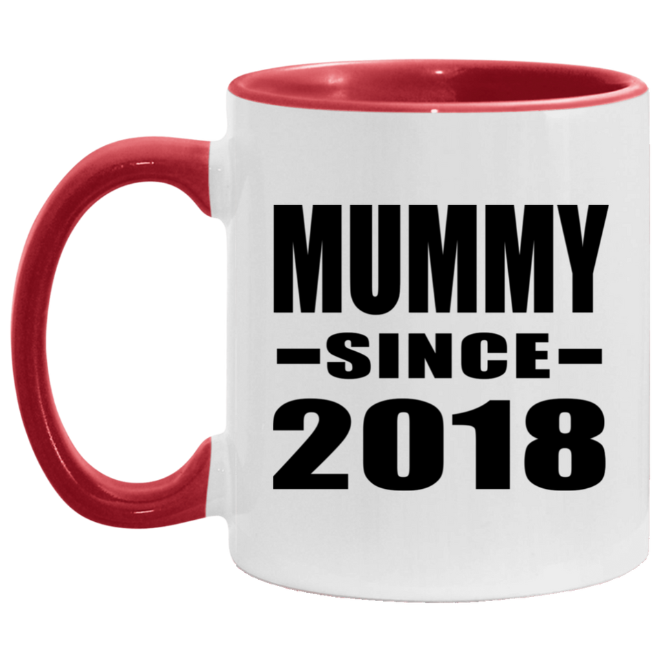 Mummy Since 2018 - 11oz Accent Mug Red