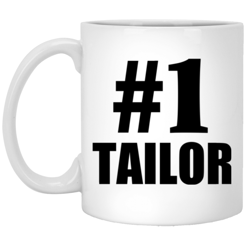 Number One #1 Tailor - 11 Oz Coffee Mug