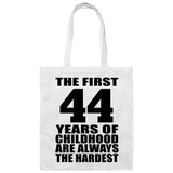 44th Birthday First 44 Years of Childhood Are The Hardest - Tote Bag White