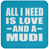 All I Need Is Love And A Mudi - Drink Coaster