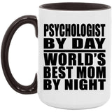 Psychologist By Day World's Best Mom By Night - 15oz Accent Mug Black