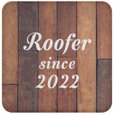 Roofer Since 2022 - Drink Coaster E