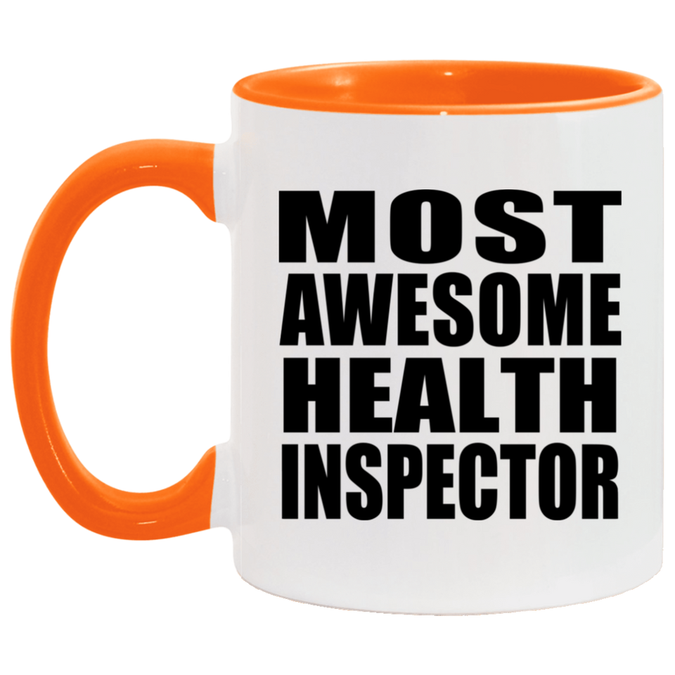 Most Awesome Health Inspector - 11oz Accent Mug Orange