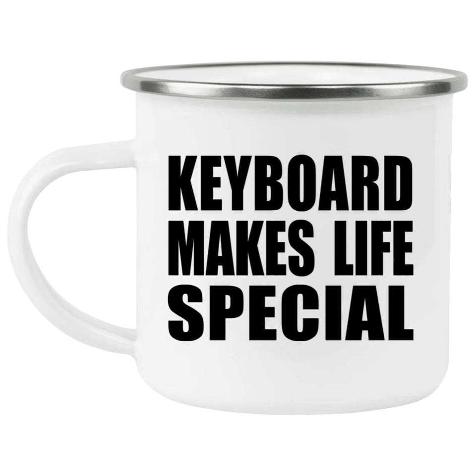 Keyboard Makes Life Special - 12oz Camping Mug