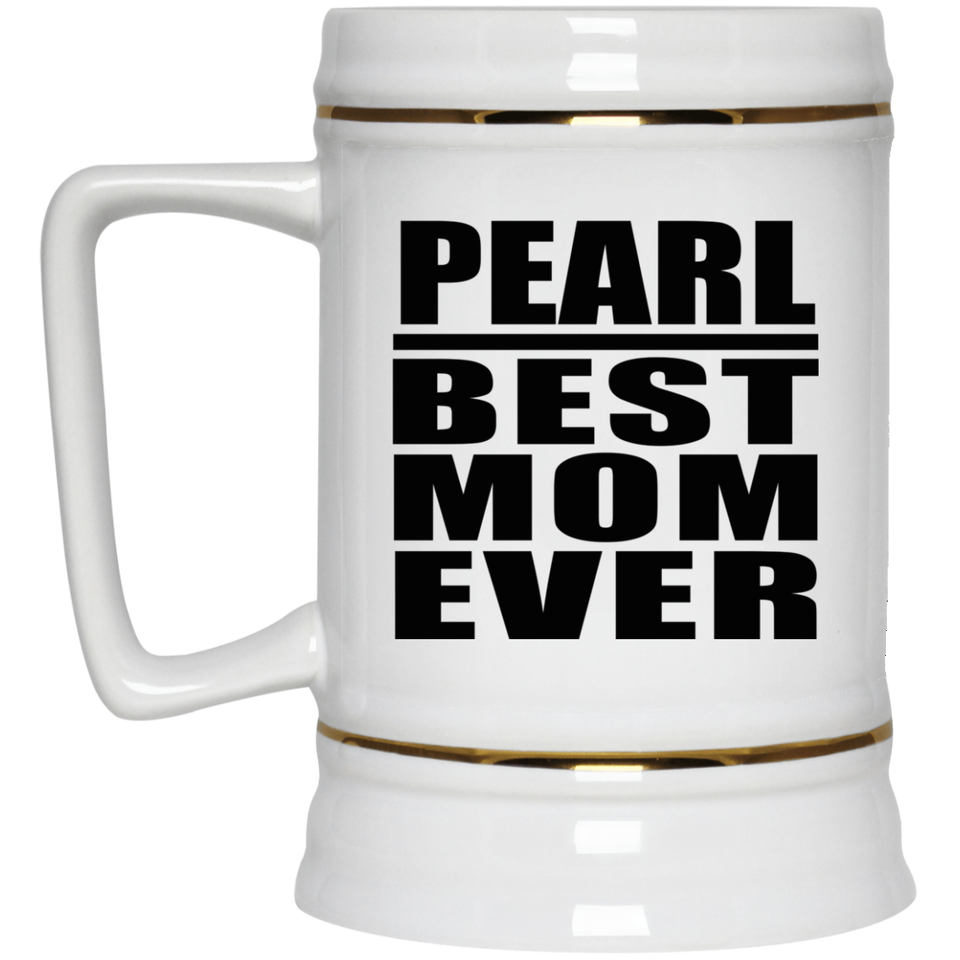 Pearl Best Mom Ever - Beer Stein
