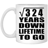 18th Anniversary Square Root of 324 Years Lifetime To Go - 11oz Coffee Mug