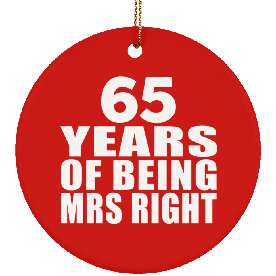 65th Anniversary 65 Years Of Being Mrs Right - Circle Ornament