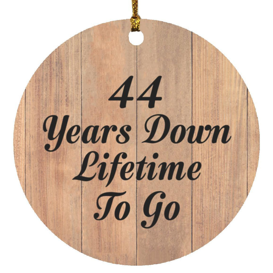 44th Anniversary 44 Years Down Lifetime To Go - Circle Ornament C