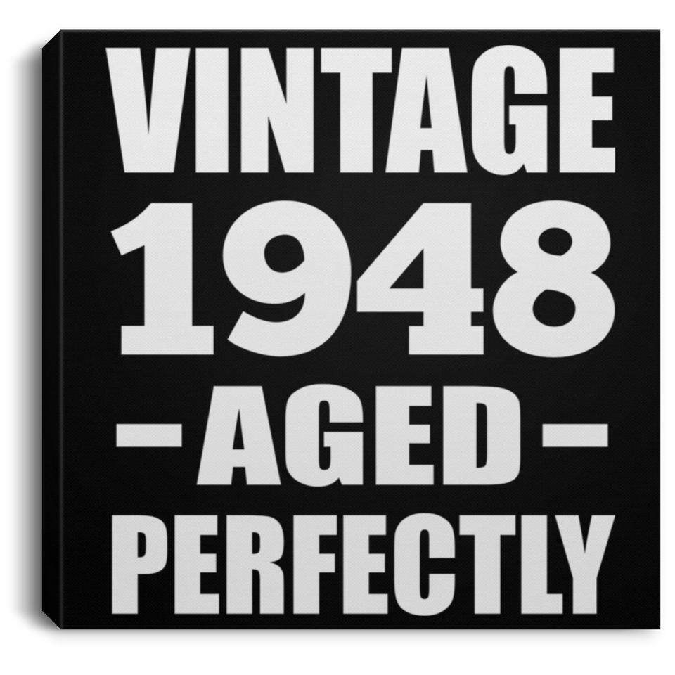 76th Birthday Vintage 1948 Aged Perfectly - Canvas Square