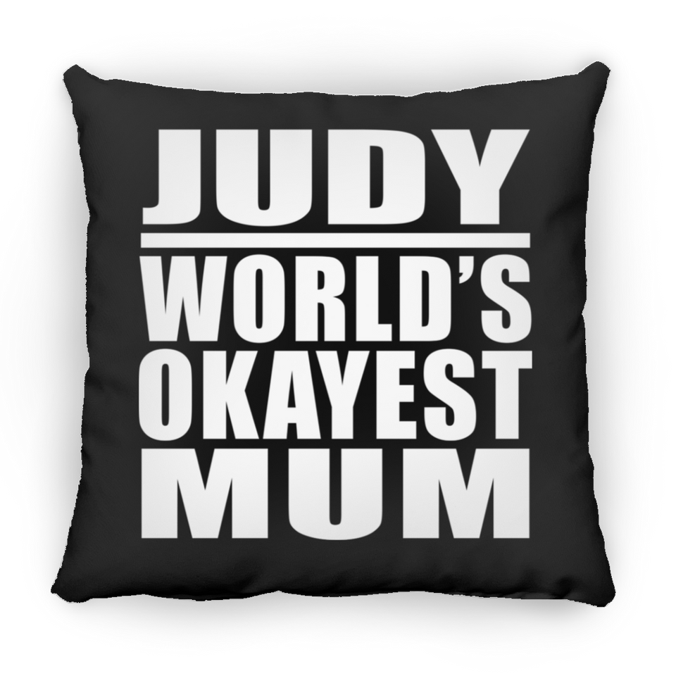 Judy World's Okayest Mum - Throw Pillow Black