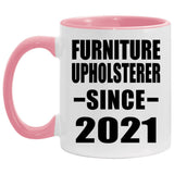 Furniture Upholsterer Since 2021 - 11oz Accent Mug Pink
